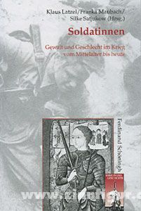 Latzel, K./Maubach, F./Satjukow, S. (éd.) : Femmes soldats. Violence et genre dans la guerre du Moyen Âge à nos jours 