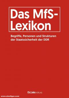 Engelmann, Roger (éd. et autres) : Le lexique de la MfS. Termes, personnes et structures de la Staatssicherheit de la RDA 