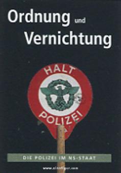 Dierl, F./Hausleitner, M./Hölzl, M. (Hrsg. u. a.): Ordnung und Vernichtung. Die Polizei im NS-Staat 