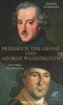 Overhoff, J. : Frédéric le Grand et George Washington. Deux voies des Lumières 