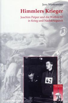 Westemeier, J.: Himmlers Krieger. Joachim Peiper und die Waffen-SS in Krieg und Nachkriegszeit 