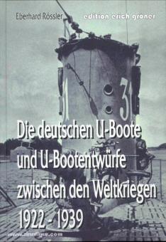 Rössler, E. : Les sous-marins allemands et les projets de sous-marins entre les guerres mondiales 1922-1939 