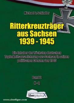 Schindler, M.: Ritterkreuzträger aus Sachsen 1939-1945 Band 2: K-Q 