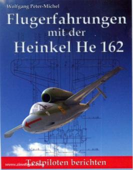 Michel, W. : Expériences de vol avec le Heinkel He 162. Des pilotes d'essai racontent 