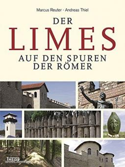 Thiel, A./Reuter, M.: Limes. Auf den Spuren der Römer 