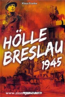 Franke, K. : L'enfer de Breslau en 1945 
