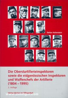 Holenstein, S.: Die Oberstartilleristeninspektoren sowie die eidgenössischen Inspektoren und Waffenchefs der Artillerie (1804-1995) 
