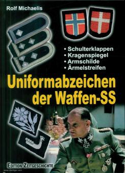 Michaelis, Rolf: Uniformabzeichen der Waffen-SS. Schulterklappen, Kragenspiegel, Armschilde, Ärmelstreifen 