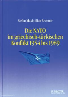 Brenner, Stefan Maximilian: Die NATO im griechisch-türkischen Konflikt 1954 bis 1989 