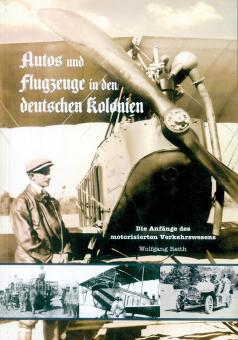 Reith, Wolfgang: Autos und Flugzeuge in den deutschen Kolonien. Die Anfänge des motorisierten Verkehrswesens 