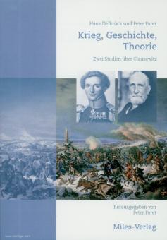 Delbrück, Hans/Paret, Peter (Hrsg.): Krieg, Geschichte, Theorie. Zwei Studien über Clausewitz 