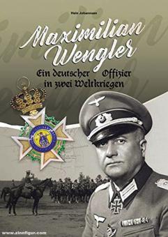 Johannsen, Hein : Maximilian Wengler. Un officier allemand dans deux guerres mondiales 